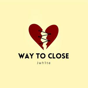 Way To Close (Explicit)