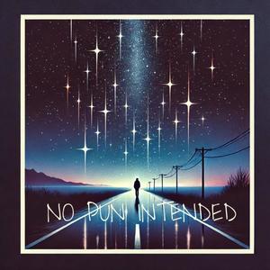 NO PUN INTENDED (feat. neuuge) (Explicit)