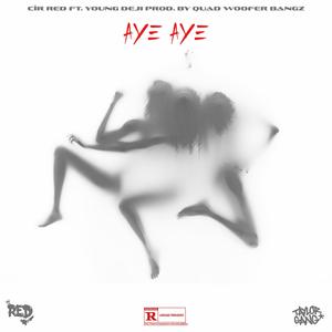 AYE AYE (feat. Young Deji) (Explicit)