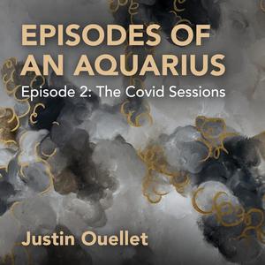 Justin Ouellet: The Covid Sessions