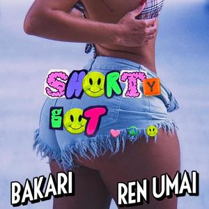 Shorty Got... (feat. Ren Umai) [Explicit]