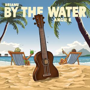 By The Water(feat. Angie K)
