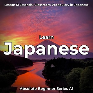 Essential Classroom Vocabulary in Japanese (Intro) [feat. Anya Jasmine]