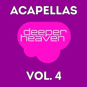 Deeper Heaven Acapellas, Vol. 4