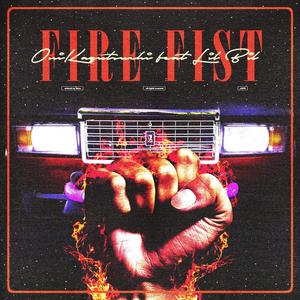 Fire Fist (feat. Lil Bil & Burning Killa)