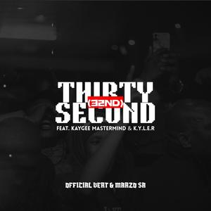 Thirty Second (feat. Kaygee Mastermind & K.y.l.er)