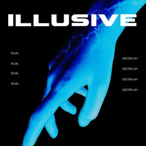 ILLUSIVE (feat. DOCTOR JAY)