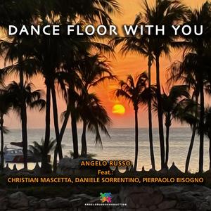 DANCE FLOOR WITH YOU (feat. Daniele Sorrentino & PIERPAOLO BISOGNO)