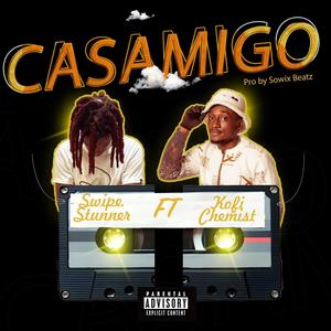 Casamigo (feat. Kofi chemist)