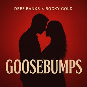 Goosebumps (feat. Rocky Gold) (Explicit)
