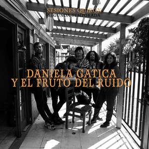 Sesiones Quirón: Daniela Gatica y El Fruto del Ruido (En Vivo) [Explicit]