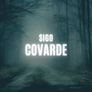 Sigo Covarde (Explicit)