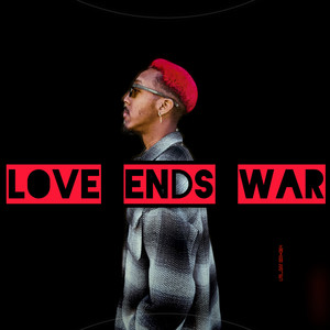 Love Ends War (Explicit)