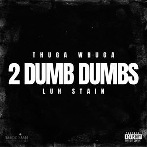 2 Dumb Dumbs (Explicit)