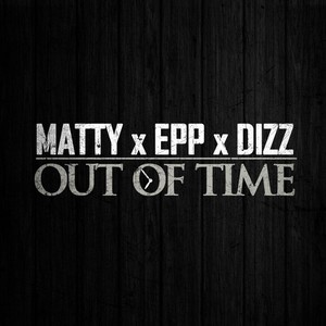 Out of Time(feat. Epp & Dizz)