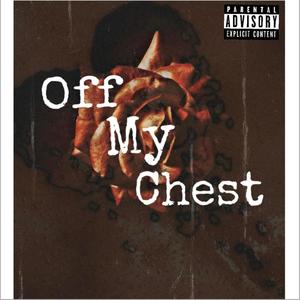 Off My Chest (Explicit)