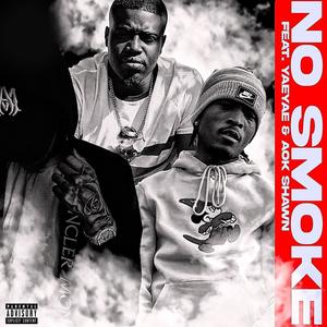 No Smoke(feat. YaeYae & LilShawn) (Explicit)
