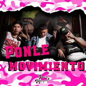 Ponle Movimiento (feat. Sweet, Jordan Serrano & Erick Vidal)