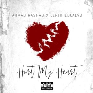 Hurt My Heart (feat. Certified Calvo) [Explicit]