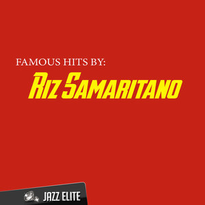 Famous Hits By Riz Samaritano