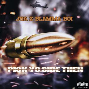 Pick yo side then (feat. jga) [Explicit]