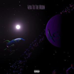 4eva To The Moon (Explicit)