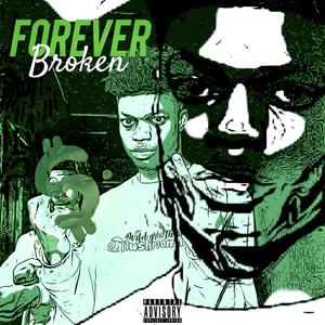 Forever Broken (Explicit)