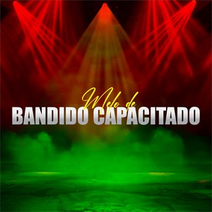 Melo de Bandido Capacitado (Explicit)