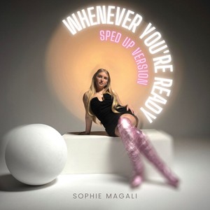 Whenever You're Ready (Sped Up Version)