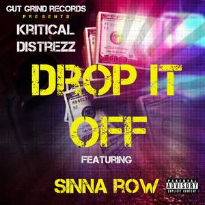 Drop it Off (feat. Sinna Row) [Explicit]