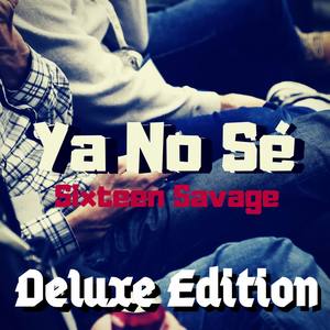 Ya No Sé (Deluxe Edition)