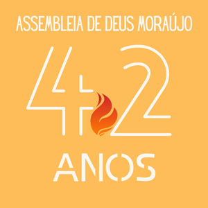 Assembleia de Deus Moraújo - 42 Anos