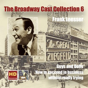 LOESSER, F.: Guys and Dolls / How to Succeed in Business Without Trying [Musicals] (The Broadway Cast Collection, Vol. 6) (Actman, E. Lawrence)