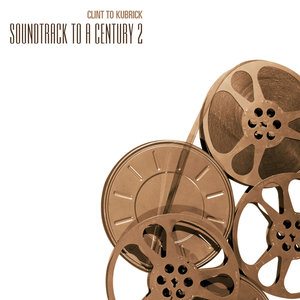 Clint to Kubrik - Soundtrack to a Century 2