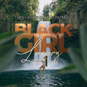 Black Girl Luxury (feat. Pull De Trigga)