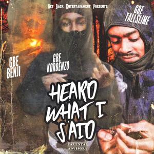 Heard What I Said (feat. GBE TallSlime & GBE Benji) [Explicit]