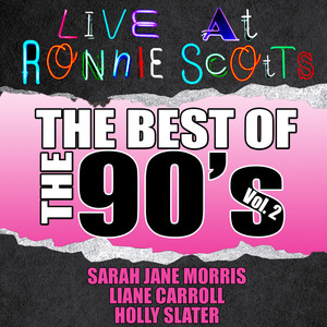 Live At Ronnie Scott's: The Best of the 90's Vol. 2