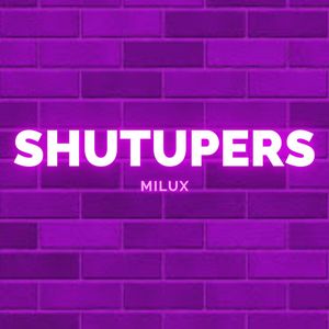 Shutupers