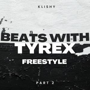 Beats with Tyrex, Pt. 2 (Tyrex Remix|Explicit)