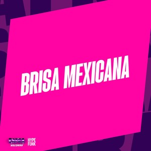 BRISA MEXICANA (Explicit)