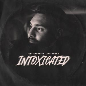 INTOXICATED (feat. JAKE MORRIS) [Explicit]