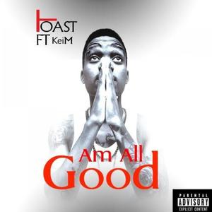 Am All Good (feat. Keim) (Explicit)