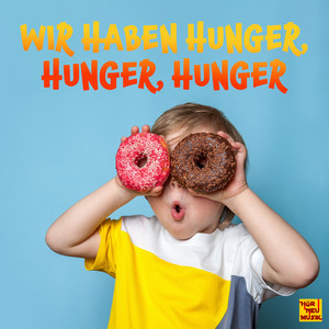 Wir haben Hunger, Hunger, Hunger