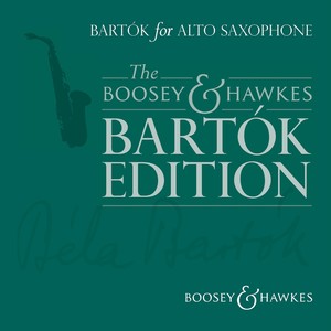 The Boosey & Hawkes Bartók Edition | Bartók for Alto Saxophone