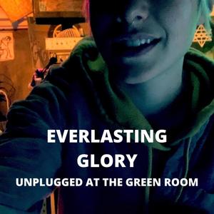 Everlasting Glory (feat. Aneken River) [Live and Unplugged at the Green Room]