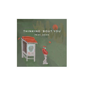 THINKING 'BOUT YOU (feat. DGOE)