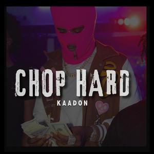 Chop Hard (Explicit)