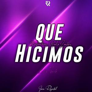 Que Hicimos (Latin Tech) [Explicit]