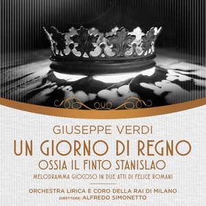 Giuseppe Verdi: Un Giorno di Regno, Ossia Il Finto Stanislao