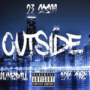 Outside (feat. $limeball & 12K Tre') [Explicit]